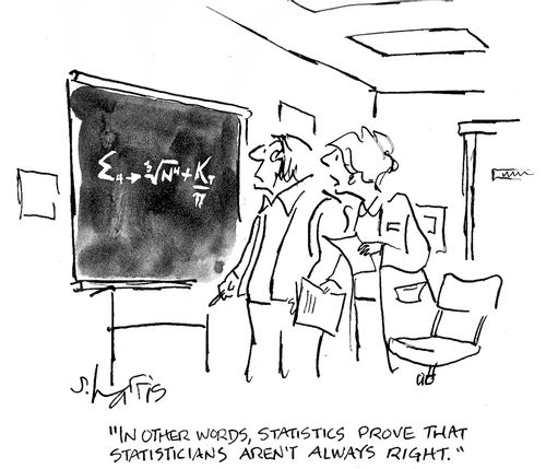 'In other words, statistics prove that statisticians aren't always right.'