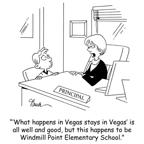 ''What happens in Vegas stays in Vegas' is all well and good, but this happens to be Windmill Point Elementary School.'