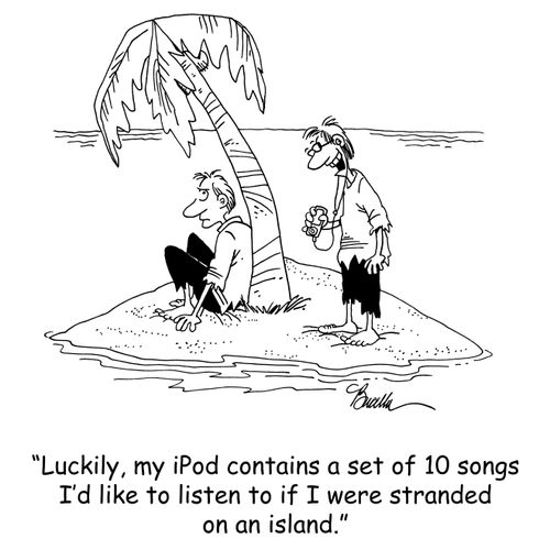 'Luckily, my iPod contains a set of 10 songs I'd like to listen to if I were stranded on an island.'