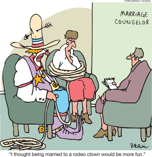 'I thought being married to a rodeo clown would be more fun.'