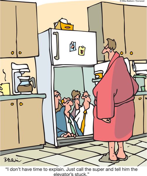 'I don't have time to explain. Just call the super and tell him the elevator's stuck.'