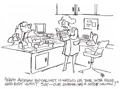 ' What Austrian bio-chemist is wasting his time with false anti-body leads?'  Say - our journal has a gossip column!'