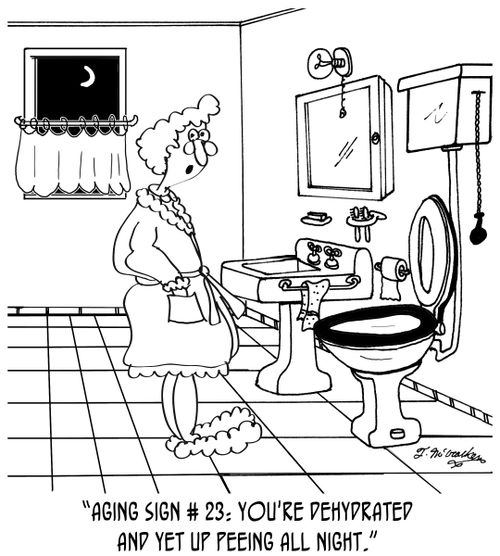 Aging Sign # 23: you're dehydrated and yet up peeing all night.