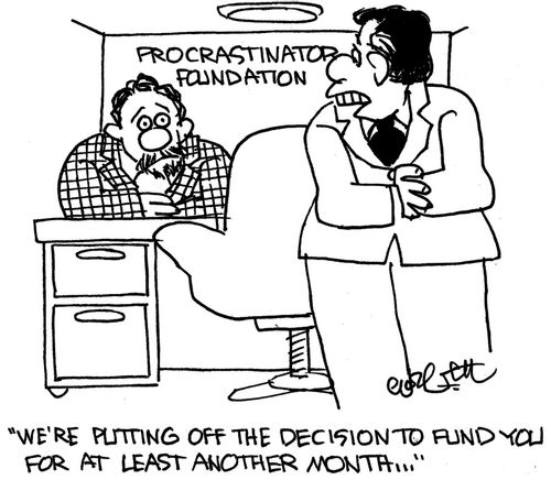 'We're putting off the decision to fund you for at least another month. . .'