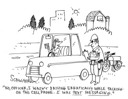 'No, officer, I wasn't driving erratically while talking on the cell phone. I was text messaging.'