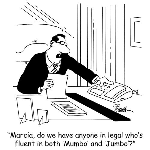 'Marcia, do we have anyone in legal who's fluent in both 'Mumbo' and 'Jumbo'?'