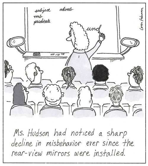 Ms. Hudson had noticed a sharp decline in misbehavior ever since the rear-view mirrors were installed.