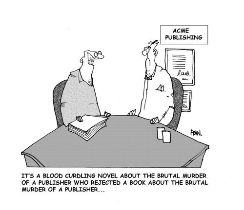 "It's a blood curdling novel about the brutal murder of a publisher who rejected a book about the brutal murder of a publisher..."