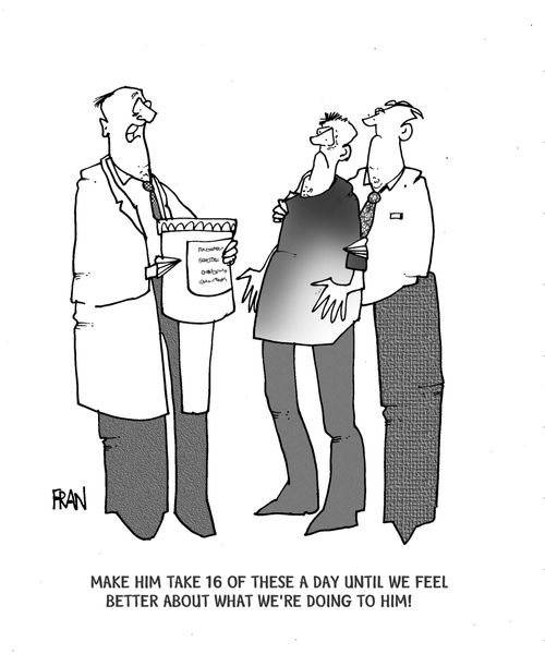 Make him take about 16 of these a day until we feel better about what we're doing to him!