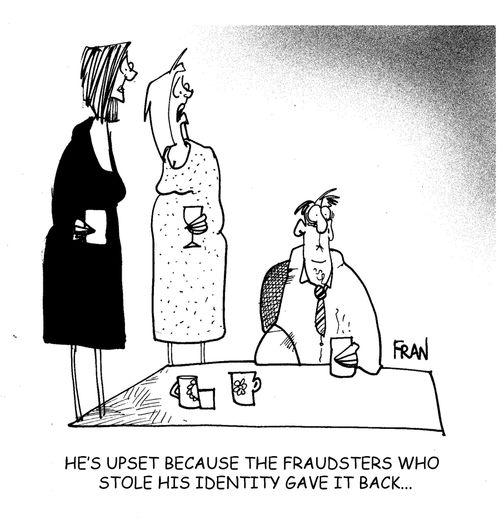'He's upset because the fraudsters who stole his identity gave it back...'
