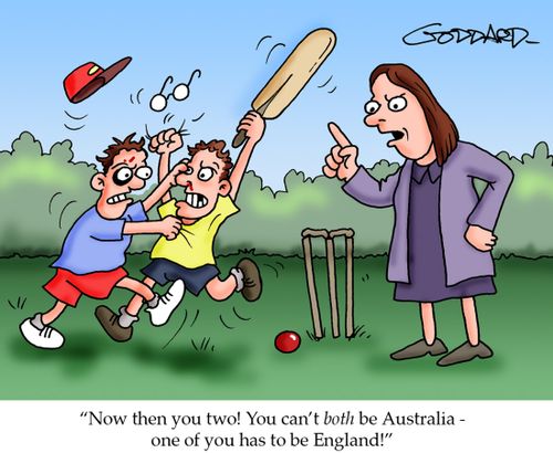 'Now then you two, you can't both be Australia - one of you has to be England!'