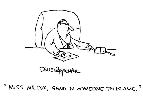 'Miss Wilcox, send in someone to blame.'