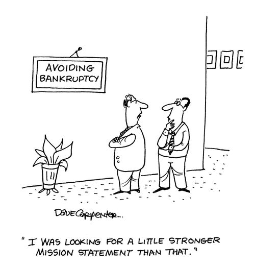 'I was looking for a little stronger mission statement than that.'