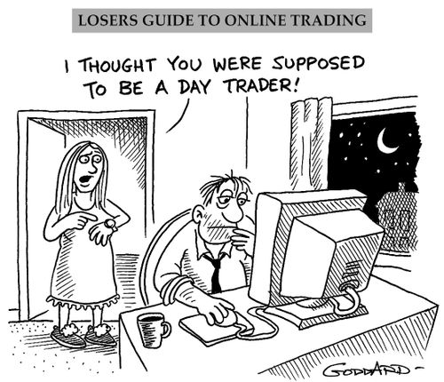 'I thought you were supposed to be a day trader!'