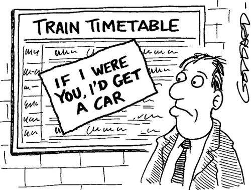 Train Timetable: "If I were you I'd get a car."