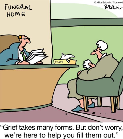 "Grief takes many forms. But don't worry, we're here to help you fill them out."