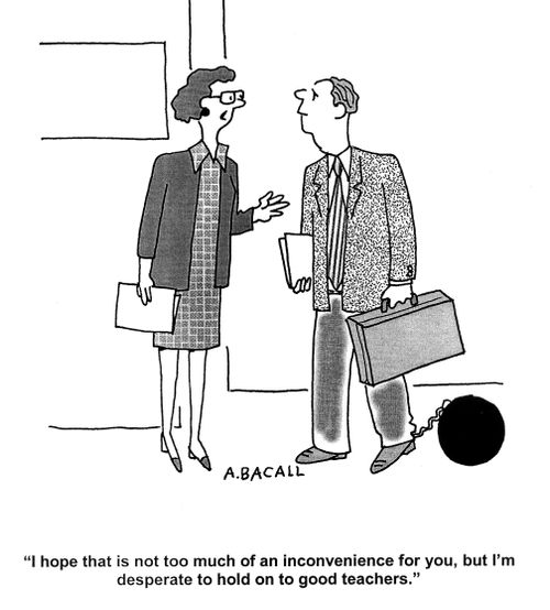 'I hope that is not too much of an inconvenience for you, but I'm desperate to hold on to good teachers.'
