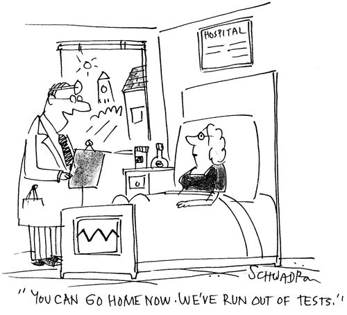 'You can go home now. We've run out of tests.'
