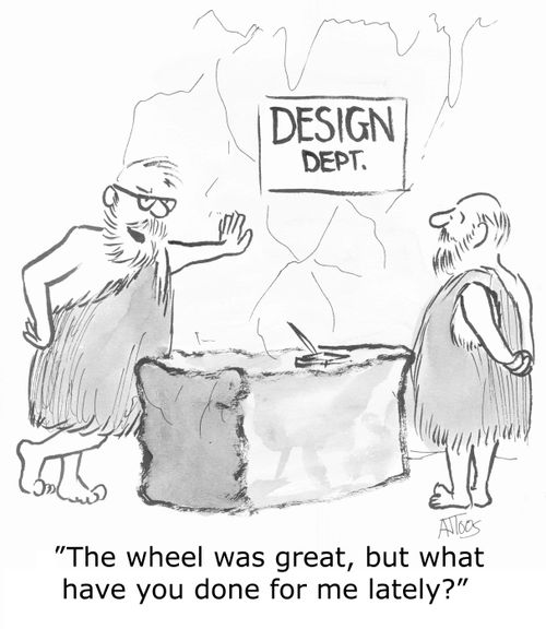 'The wheel was great, but what have you done for me lately?'
