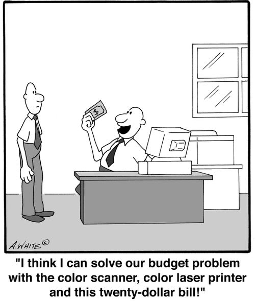 'I think I can solve our budget problem with the color scanner, color laser printer and this twenty-dollar bill!'