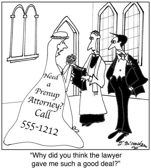 Why did you think the prenup lawyer gave me such a good deal?