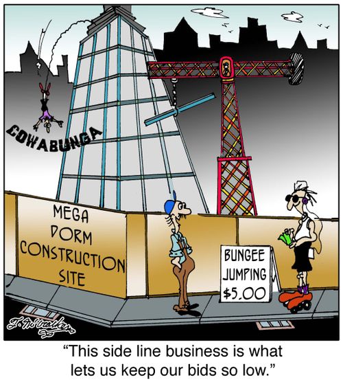 'This side line business is what lets us keep our bids so low.'