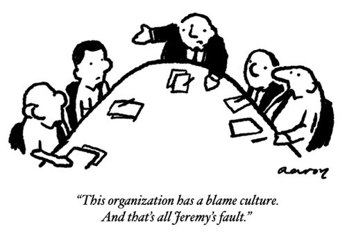 'This organization has a blame culture. And that's all Jeremy's fault.'