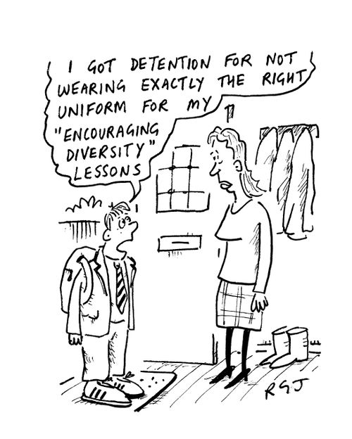 'I got a detention for not wearing exactly the right uniform for my 'encouraging diversity' lessons.'