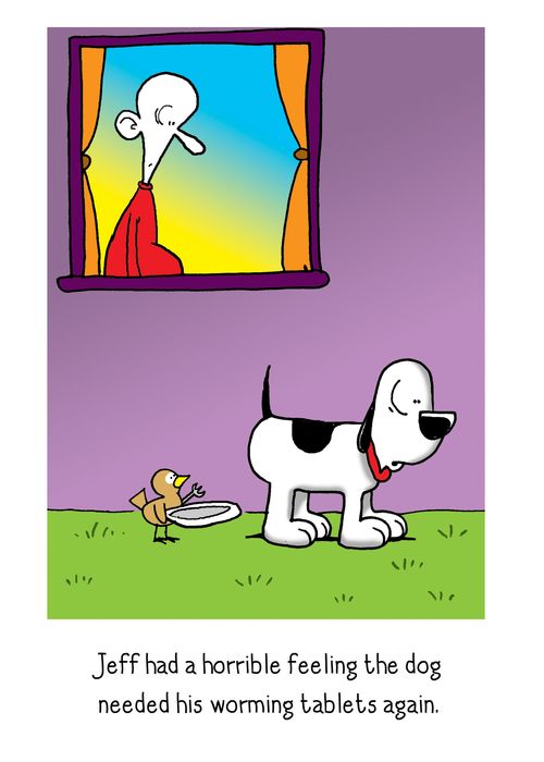 Jeff had a horrible feeling the dog needed his worming tablets again.