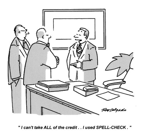 'I can't take all the credit... I used spell-check.'