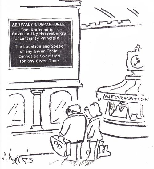 'Arrivals and Departures - this railroad governed by Heisenberg's uncertainty principle'