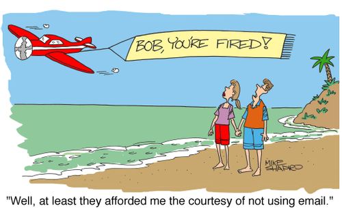 'Well at least they afforded me the courtesy of not using email,'
