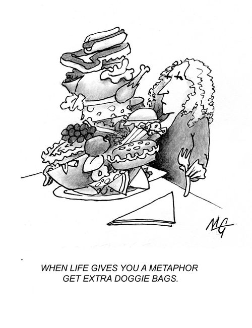 When life gives you a metaphor get extra doggie bags.
