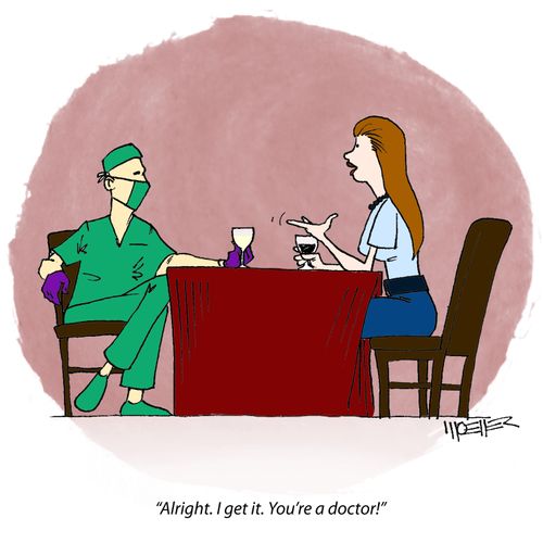 'Alright. I get it. You're a doctor!'