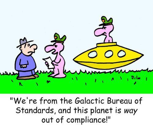 'We're from the Galactic Bureau of Standards, and this planet is WAY out of compliance!'
