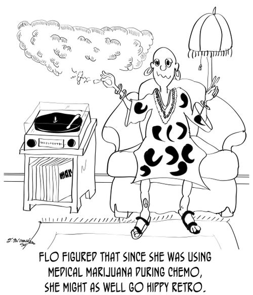 Flo figured that since she was using medical marijuana during chemo, she might as well go hippy retro.