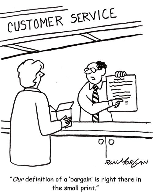 'Our definition of a 'bargain' is right there in the small print.'