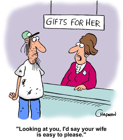 'Looking at you, I'd say your wife is easy to please.'