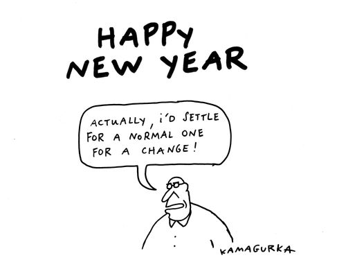 Happy New Year: 'Actually, I'd settle for a normal one for a change!'