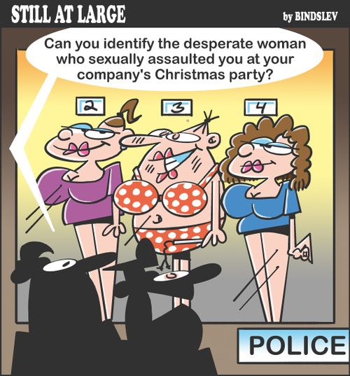 "Can you identify the desperate woman who sexually assaulted you at your company's Christmas party?"