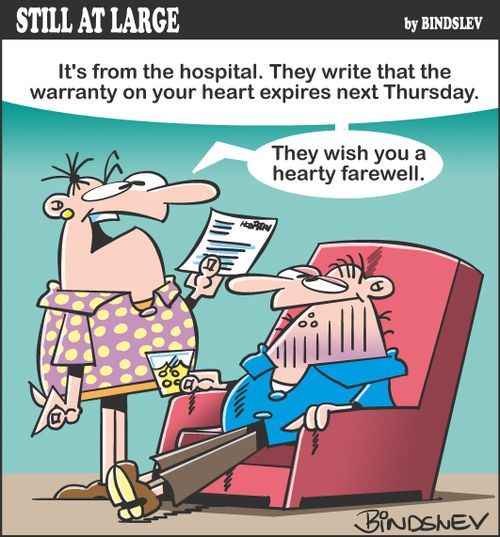 "It's from the hospital. They write that the warranty on your heart expires next Thursday. They wish you a hearty farewell!"