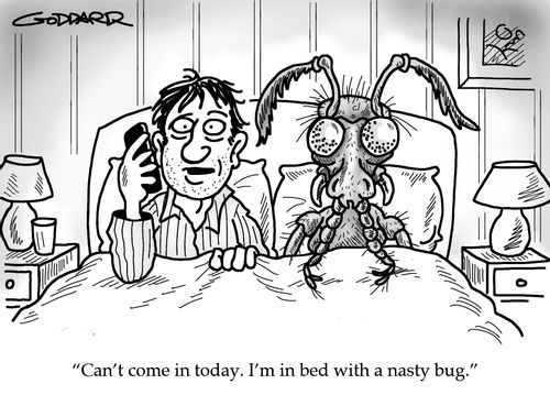 'I shan't be in today - I'm in bed with a nasty bug.'