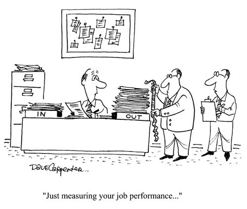 'Just measuring your job performance...'