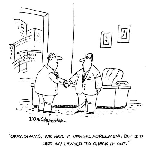 'Okay, Simms, we have a verbal agreement, but I'd like my lawyer to check it.'