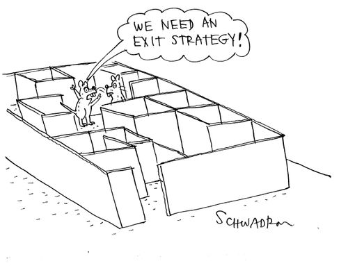 'We need an Exit strategy.'