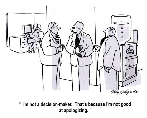 'I'm not a decision-maker. That's because I'm not good at apologizing.'