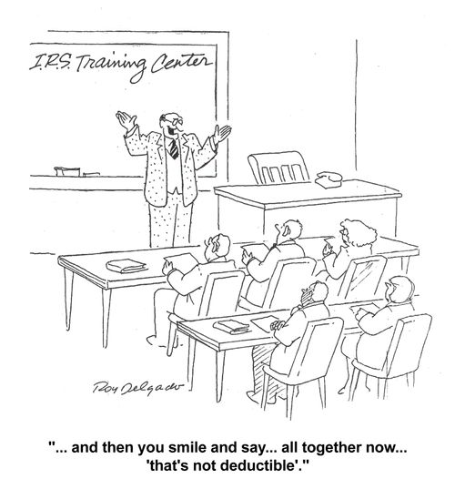 '...and then you smile and say...all together now...'that's not deductible.'.'