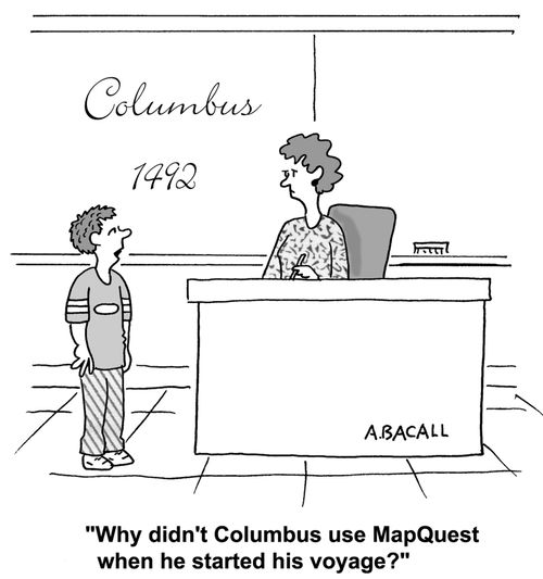 Why didn't Columbus use MapQuest?