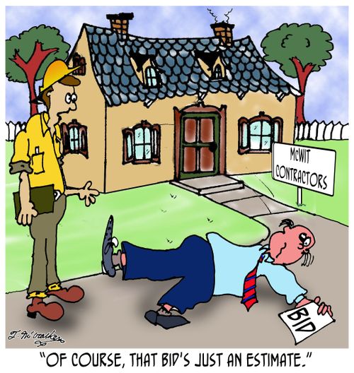 'Of course, that bid's just an estimate.'
