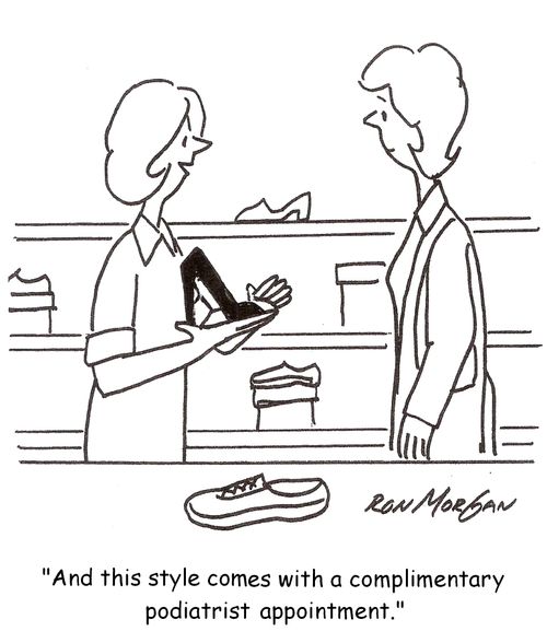 'And this style comes with a complimentary podiatrist appointment.'